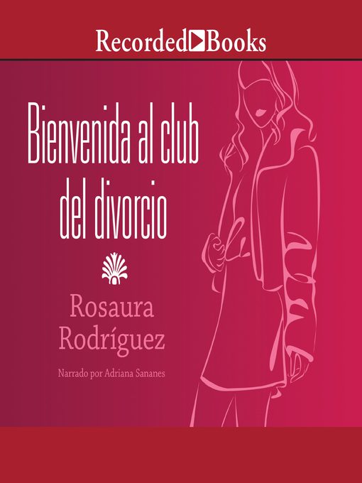 Title details for Bienvenida al club del divorcio by Rosaura Rodriguez - Available